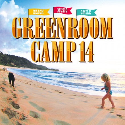 GREENROOM CAMP ’14